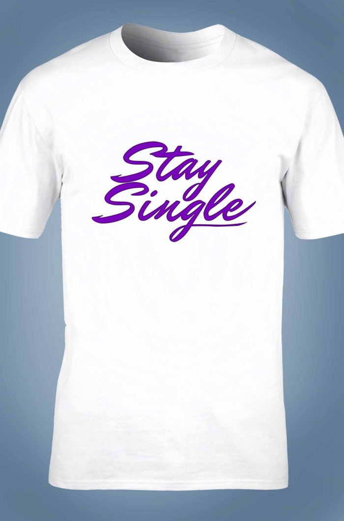 stay single egyedi feliratos póló