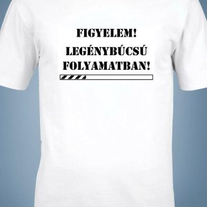 Figyelem legénybúcsú folyamatban.