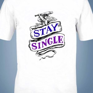 Stay Single.2, egyedi feliratos póló